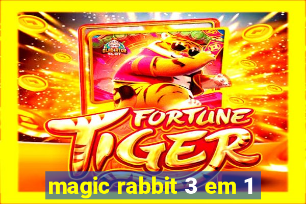 magic rabbit 3 em 1